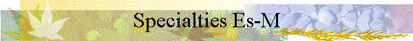 Specialties Es-M