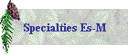 Specialties Es-M