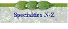Specialties N-Z